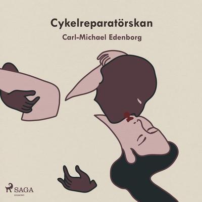 Cykelreparatörskan - Carl-Michael Edenborg, Audio, 9788711757017