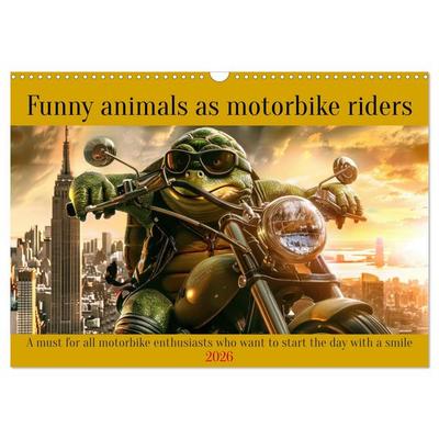 Funny animals as motorbike riders (Wall Calendar 2026 DIN A3 landscape), CALVENDO 12 Month Wall Calendar