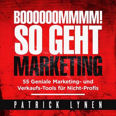 BOOOOOOMMMM! So geht Marketing - Patrick Lynen, Audio, 4066338298027