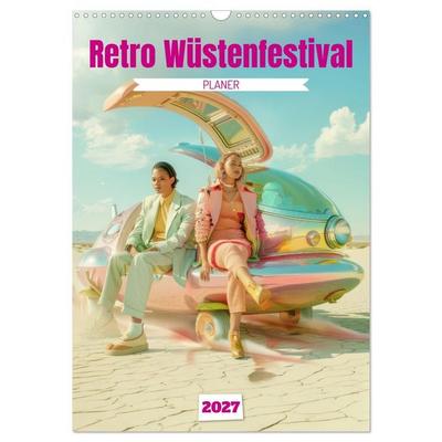 Retro Wüstenfestival - Planer (Wandkalender 2027 DIN A3 hoch), CALVENDO Monatskalender