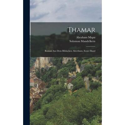 Thamar, Gebundene Ausgabe von Abraham Mapu,Solomon Mandelkern, Gale ECCO, Print Editions, 978-1-01-783779-7