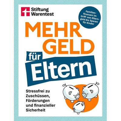 Mehr Geld für Eltern, Taschenbuch von Manuel Heckel, Stiftung Warentest, 978-3-7471-0978-6