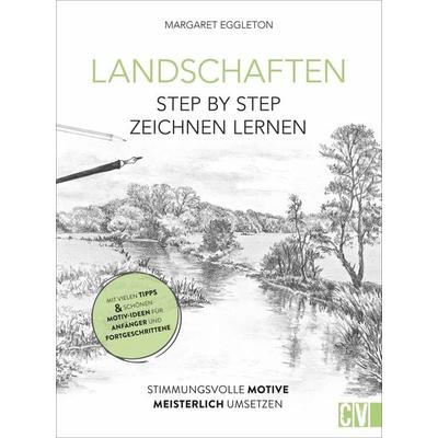 Landschaften Step by Step zeichnen lernen, Taschenbuch von Margaret Eggleton, Christophorus, 978-3-86230-433-2
