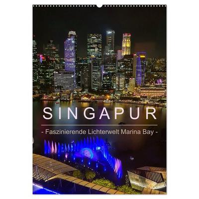 Singapur - Faszinierende Lichterwelt Marina Bay (Wandkalender 2027 DIN A2 hoch), CALVENDO Monatskalender
