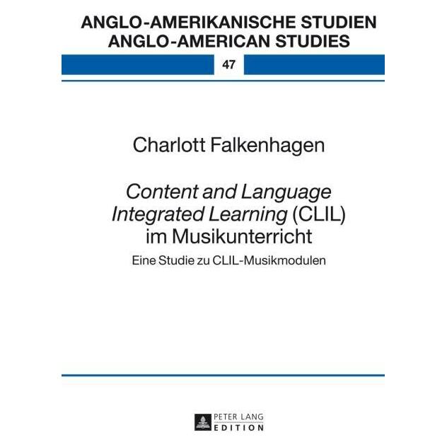 Peter Lang "Content and Language Integrated Learning" (CLIL) im Musikunterricht (Deutsch, Hardcover, Charlott Falkenhagen) (35142195)