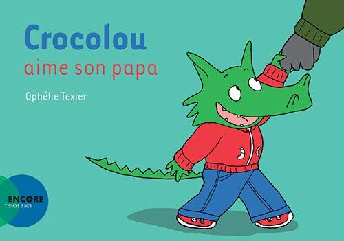 Ophélie Texier - Crocolou aime son papa - Preis vom 05.10.2026 03:47:11 h