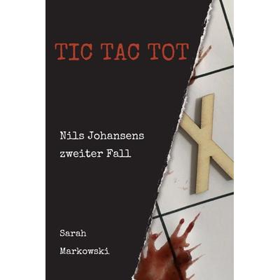 TIC TAC TOT, Gebundene Ausgabe von Sarah Markowski, Tredition, 978-3-7469-0120-6