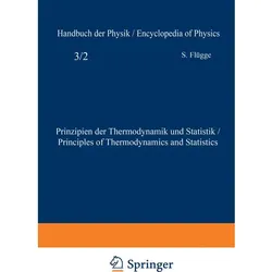 Prinzipien der Thermodynamik und Statistik / Principles of Thermodynamics and Statistics, Fachbücher von S. Flügge