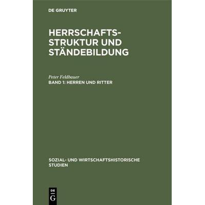 Herren und Ritter, Gebundene Ausgabe von Peter Feldbauer, De Gruyter Oldenbourg, 978-3-486-43991-5