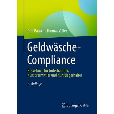Geldwäsche-Compliance, Taschenbuch von Olaf Bausch,Thomas Voller, Springer Fachmedien Wiesbaden GmbH, 978-3-658-17561-0