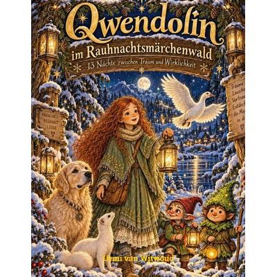 Qwendolin im Rauhnachtsmärchenwald, Taschenbuch von Urmi van Witwoud, BoD – Books on Demand, 978-3-696-71485-7