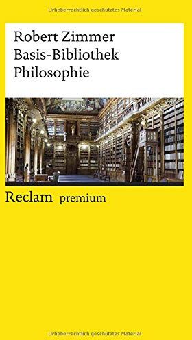 Robert Zimmer - Basis-Bibliothek Philosophie: 100 klassische Werke (Reclams Universal-Bibliothek) - Preis vom 14.10.2026 23:07:16 h