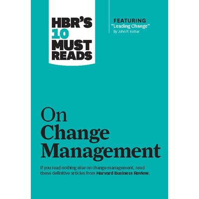 HBR''s 10 Must Reads on Change Management (including featured article 'Leading Change;' by John P. Kotter), Taschenbuch von Harvard Business