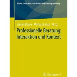 Professionelle Beratung: Interaktion und Kontext, Fachbücher von Markus Lohse, Stefan Busse