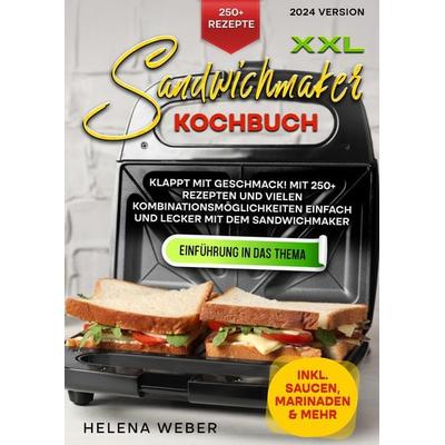 XXL Sandwichmaker Kochbuch, Taschenbuch von Helena Weber, Tredition, 978-3-384-20328-1