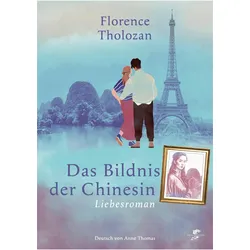 Das Bildnis der Chinesin, Belletristik von Florence Tholozan