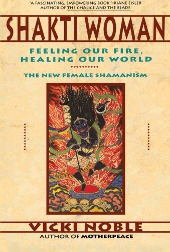 Vicki Noble - Shakti Woman: Feeling Our Fire, Healing Our World - Preis vom 02.10.2026 23:42:20 h