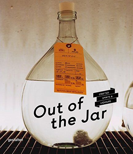 gestalten - Out of the Jar: Artisan Spirits and Liqueurs - Preis vom 19.10.2026 19:33:35 h