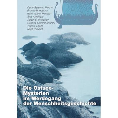Die Ostsee-Mysterien im Werdegang der Menschheitsgeschichte, Taschenbuch von Peter Schmiedel,Arne Klingborg, Verlag am Goetheanum, 978-3-7235-1710-9
