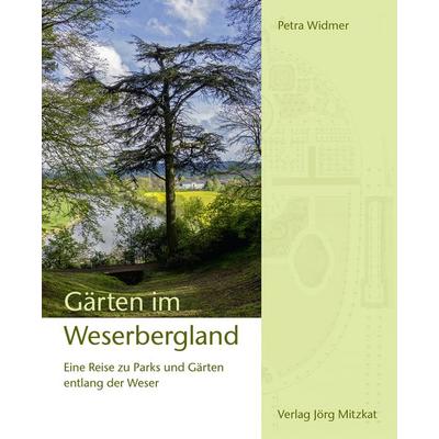Gärten im Weserbergland, Taschenbuch von Petra Widmer, Mitzkat, Jörg, 978-3-95954-053-7