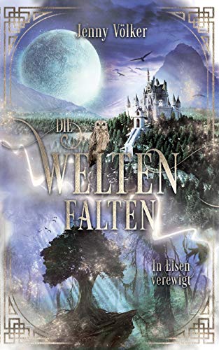 Jenny Völker - Die Weltenfalten - In Eisen verewigt: Band 3 der Urban Fantasy Hexen Trilogie (Die Weltenfalten - Trilogie) - Preis vom 13.10.2026 11:25:28 h