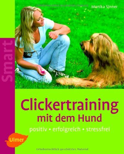 Monika Sinner - Clickertraining mit dem Hund: Positiv - erfolgreich - stressfrei - Preis vom 17.10.2026 19:25:27 h
