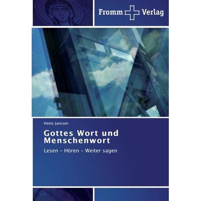 Gottes Wort und Menschenwort, Taschenbuch von Heinz Janssen, Fromm Verlag, 978-3-8416-0315-9