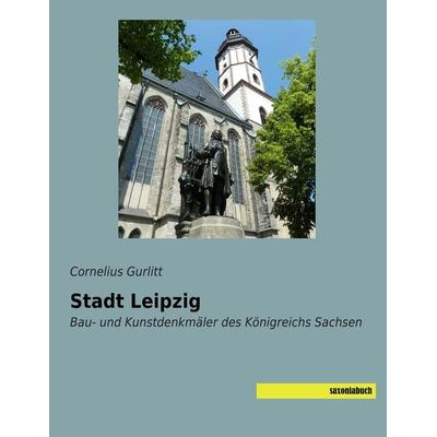 Stadt Leipzig, Taschenbuch von Cornelius Gurlitt, Saxoniabuch.de, 978-3-95770-172-5