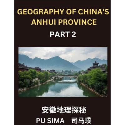 Geography of China's Anhui Province (Part 2)- Master Mandarin Chinese with Chinese Characters, Pinyin, and English, Taschenbuch von Pu Sima, Chinese
