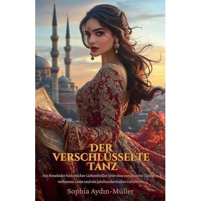 Der verschlüsselte Tanz, Taschenbuch von Sophia Ayd¿n-Müller, Katie Alyx