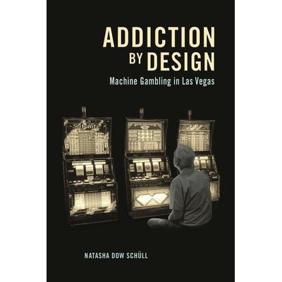 Addiction by Design, Taschenbuch von Natasha Dow Schüll, KNV Besorgung, 978-0-691-16088-7