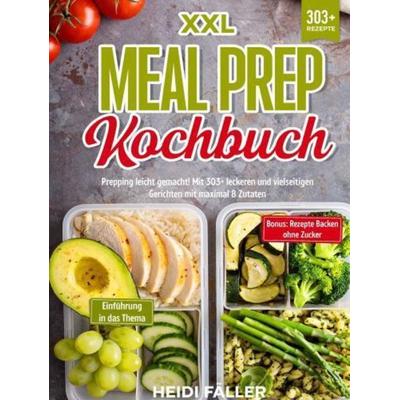 XXL Meal Prep Kochbuch, Gebundene Ausgabe von Heidi Fäller, Bookmundo, 978-94-037-4707-1