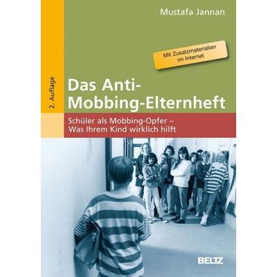 Das Anti-Mobbing-Elternheft, Geheftet von Mustafa Jannan, Beltz Verlagsgruppe GmbH & Co. KG, 978-3-407-62721-6