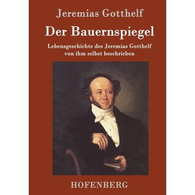 Der Bauernspiegel, Gebundene Ausgabe von Jeremias Gotthelf, Hofenberg, 978-3-8430-9970-7