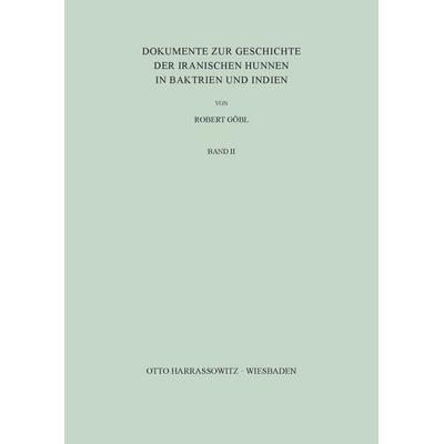 Dokumente zur Geschichte der iranischen Hunnen in Baktrien und Indien, Taschenbuch von Robert Göbl, Harrassowitz, 978-3-447-00331-5