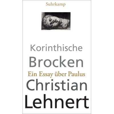 Korinthische Brocken, Gebundene Ausgabe von Christian Lehnert, Suhrkamp