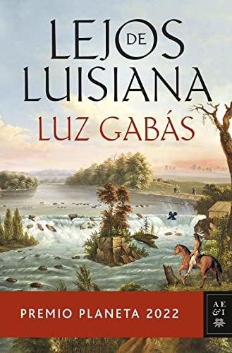 Luz Gabás - Lejos de Luisiana: Premio Planeta 2022 (Autores Españoles e Iberoamericanos) - Preis vom 09.10.2026 07:28:09 h
