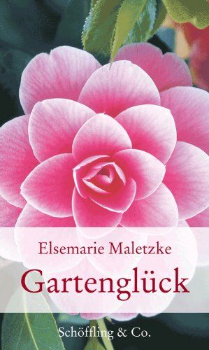 Elsemarie Maletzke - Gartenglück - Preis vom 05.10.2026 03:47:11 h