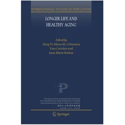 Longer Life and Healthy Aging, Fachbücher von Eileen M. Crimmins, Jean-Marie Robine, Yi Zeng, Yves Carrière, Carrière Yves, M Crimmins Eileen