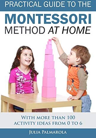 Julia Palmarola - Practical Guide to the Montessori Method at Home: With more than 100 activity ideas from 0 to 6 - Preis vom 13.10.2026 19:28:25 h