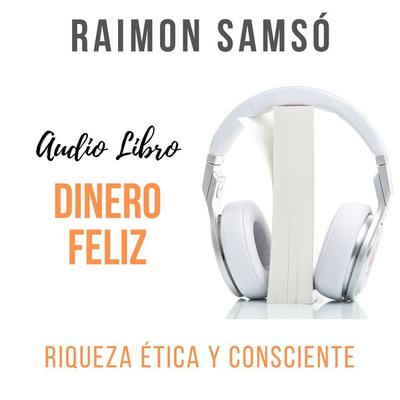 Dinero Feliz - Raimon Samsó, Audio, 9781987168631