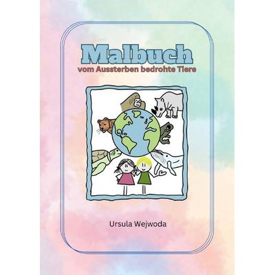 Malbuch vom Aussterben bedrohte Tiere, Taschenbuch von Ursula Wejwoda, Epubli, 978-3-7598-1464-7