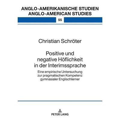 Positive und negative Höflichkeit in der Interimssprache, Gebundene Ausgabe von Christian Schröter, Peter Lang GmbH, Internationaler Verlag der