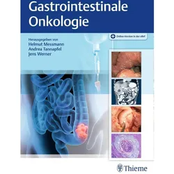 Gastrointestinale Onkologie, Fachbücher von Helmut Messmann, Andrea Tannapfel, Jens Werner