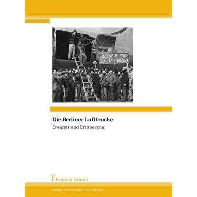 Die Berliner Luftbrücke, Taschenbuch von Bernd Kostka,Helmut Trotnow, Frank & Timme, 978-3-86596-267-6
