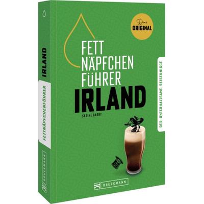 Fettnäpfchenführer Irland, Taschenbuch von Sabine Barry, Bruckmann, 978-3-7343-3276-0
