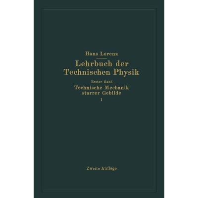 Technische Mechanik starrer Gebilde, Taschenbuch von Hans Lorenz, Springer Berlin, 978-3-662-42871-9