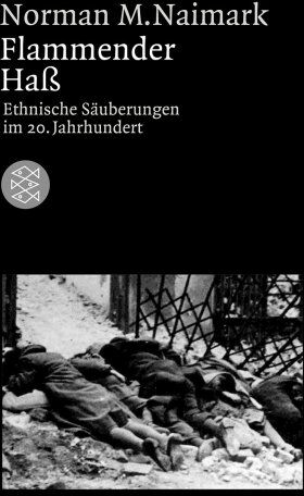 Naimark, Norman M. - Flammender Haß: Ethnische Säuberungen im 20. Jahrhundert - Preis vom 06.10.2026 07:26:00 h