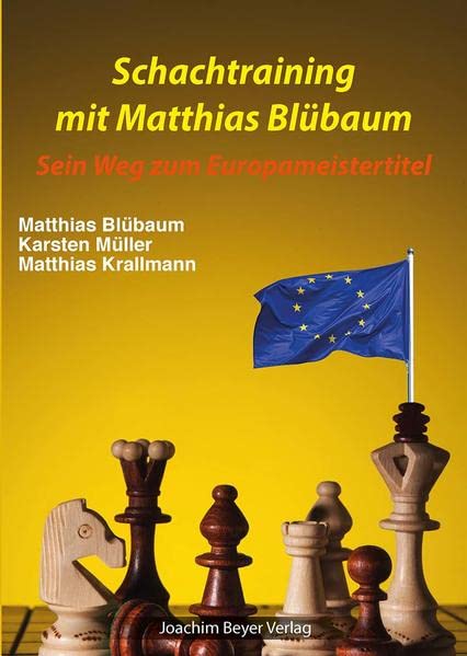 Matthias Blübaum - Schachtraining mit Matthias Blübaum: Sein Weg zum Europameistertitel - Preis vom 10.10.2026 11:48:34 h
