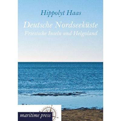 Deutsche Nordseeküste, Taschenbuch von Hippolyt Haas, Maritimepress, 978-3-95427-230-3